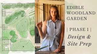 Designer's Own Food Forest Project | Phase 1 Design & Site Preparation