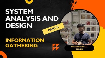 Information Gathering | Part 5 | System Analysis and Design | Brainy Boltu
