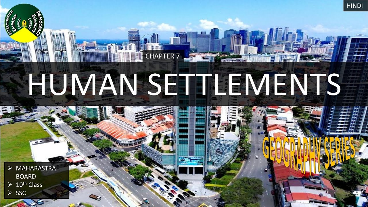 CHAPTER 7 |Human Settlements | 10th Class | MAHARASHTRA BOARD | GEOGRAPHY | SSC