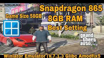 Winlator Emulator 7.1.3 Afei Glibc Amodfix5 Android - GTA 5 Samsung S20 FE 5G Best Setting Game Play