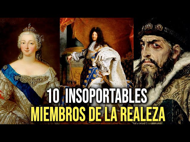 10  Insoportables Miembros de la Realeza