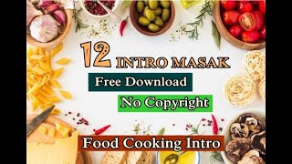 Intro masak keren untuk channel anda|| free download - no copyright || Terbaru 2021 || part II