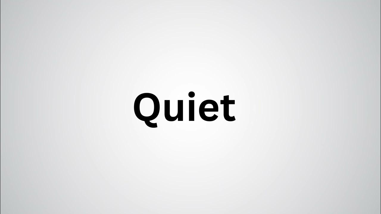 How to Pronounce Quiet YouTube