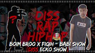 Boim Broo X Fiqih  Babi Show diss Ecko Show  Nostalgia Lagu Diss Lawas