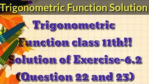 Trigonometric Function Class 11th ||KC Sinha solution ||Exercise-6.2 (Question 22 and 23)