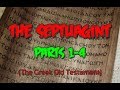The Septuagint: Parts 1-4