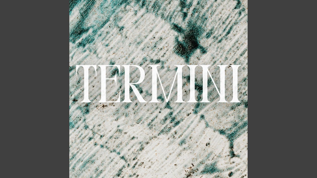 Watch TERMINI on YouTube Watch TERMINI on YouTube