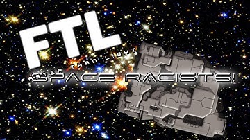 FTL faster than light  Space RACISTS!