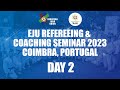 Day 2: EJU Refereeing &amp; Coaching Seminar 2023