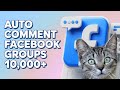Auto Comment Facebook Groups 10,000+ | Facebook Groups Auto Comment Bot (2025)