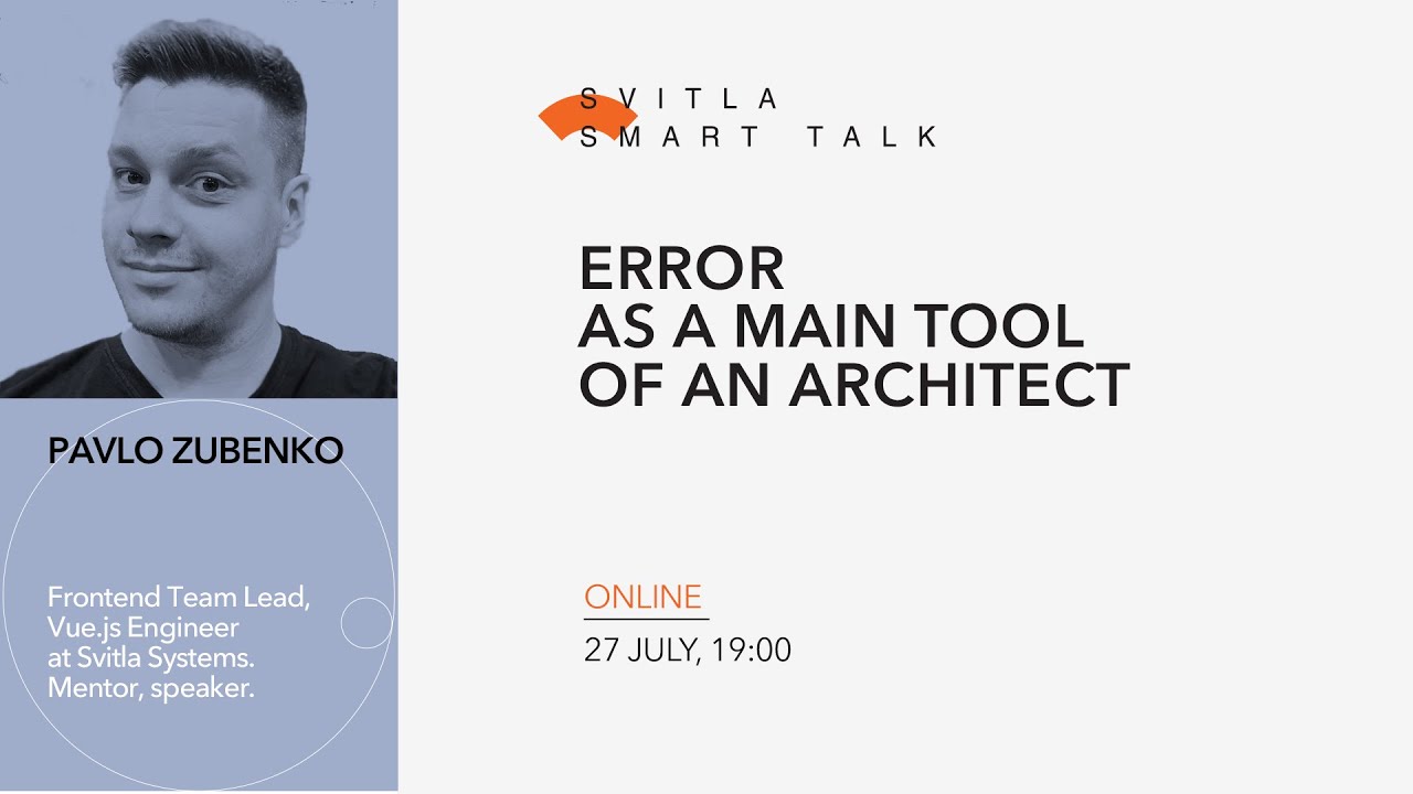 Svitla Smart Talk. Pavlo Zubenko - Error as a main tool of an architect