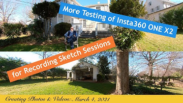 More Testing of Insta360 ONE X2 for Recording Sketch Sessions