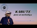 Jose at melodiya - KABUTE (AIMUSIKAPH)