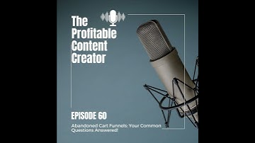 Episode #60 :  Abandoned Cart Funnels: Your Common Questions Answered!