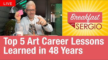 Top 5 Art Career Lessons Learned in 48 Years