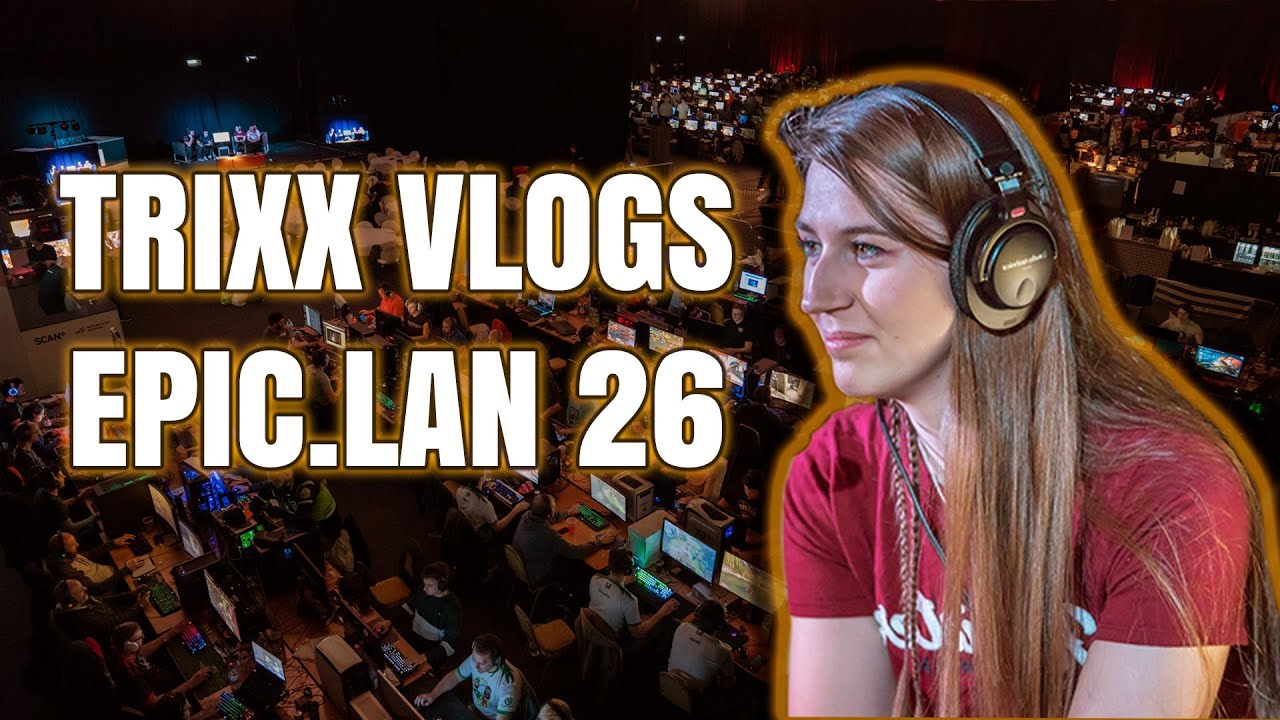 EPIC LAN 26 VLOGS