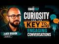 Curiosity: The Key to Engaging Conversations