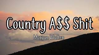 Morgan Wallen – Country A$$ Shit {lyric video}