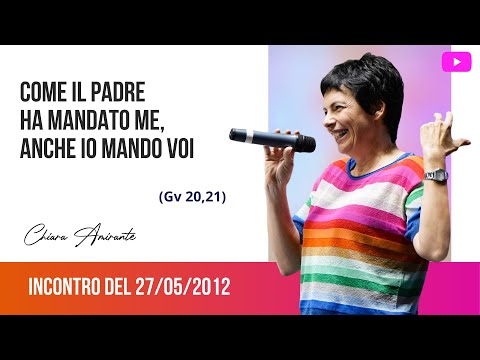 As the FATHER has sent me, I also SEND YOU - Chiara Amirante