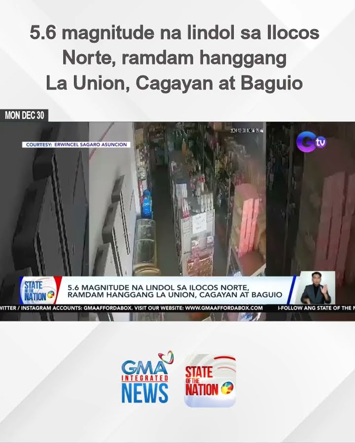 5.6 magnitude na lindol sa Ilocos Norte, ramdam hanggang La Union, Cagayan at Baguio | SONA