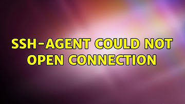 SSH-AGENT could not open connection (2 Solutions!!)