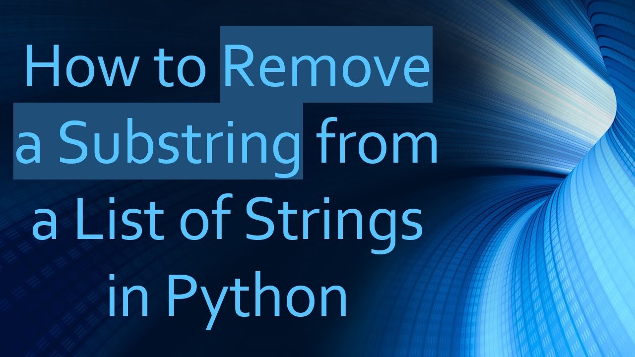 How to Remove a Substring from a List of Strings in Python - YouTube