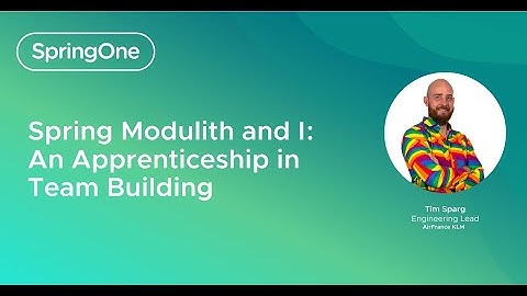Spring Modulith And I: An Apprenticeship In Team Building (SpringOne 2024)