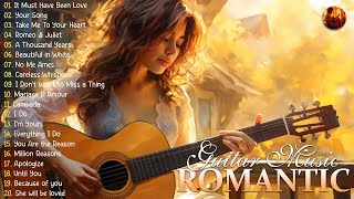 Romantic Guitar Music ❤ The Best Guitar Melodies For Your Most Romantic Moments