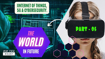 IoT, 5G & Cybersecurity - Future Technology in 2022.