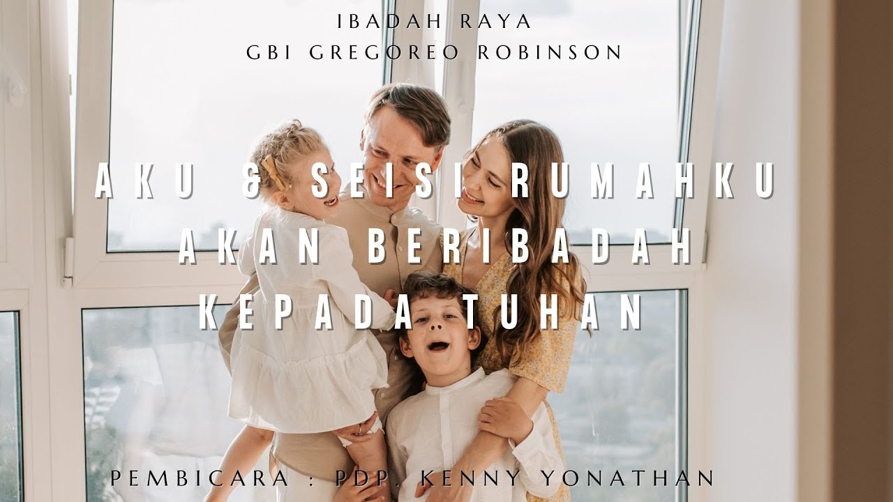 Ibadah Online, 11 APRIL 2021 , Tema : AKU DAN SEISI RUMAHKU AKAN