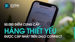 50.000 điểm cung cấp hàng thiết yếu được cập nhật trên được cập nhật trên Zalo Connect | VTC1 screenshot 2