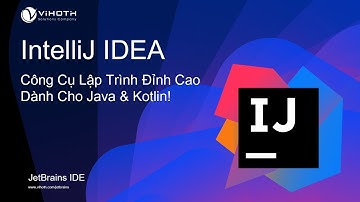 IntelliJ IDEA – Công Cụ Lập Trình Đỉnh Cao Dành Cho Java & Kotlin!
