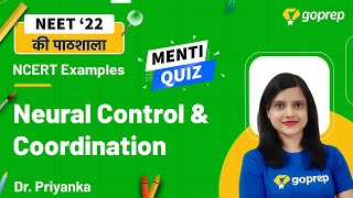 Neural Control and Coordination | Class 11 Biology | Menti Quiz | NEET 2022 | Priyanka Ma'am Goprep