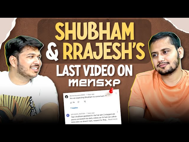 Shubham Gaur and Rrajesh Yadav’s last video on MensXP | Honest Review | MensXP class=