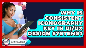 Why Is Consistent Iconography Key In UI/UX Design Systems? - Design Tool Unlocked