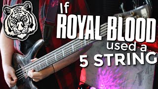 If Royal Blood used a 5 string bass