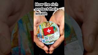 How the rich protect their wealth #swissbanks #swissbankaccount