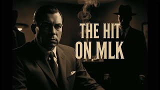 "The Hit on MLK: Carlos Marcello, the Mafia, and the Real Story Behind King’s Assassination