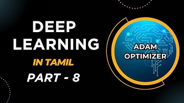 Deep Learning in Tamil | ADAM Optimizer | Deep Learning for Beginners | Part 8