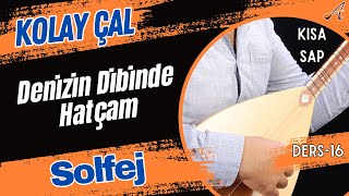 Denizin Dibinde Hatçam-Solfejkısa Sap Bağlama