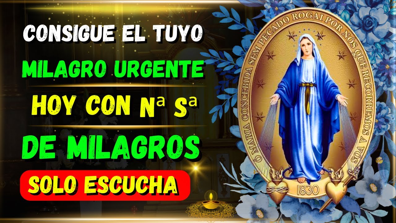 🔥¿Necesitas un MILAGRO URGENTE? Escucha esta ORACIÓN de Nuestra Señora ...
