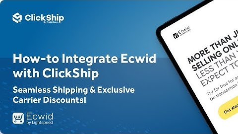 How-to Integrate Ecwid with ClickShip | Seamless Shipping & Exclusive Carrier Discounts!