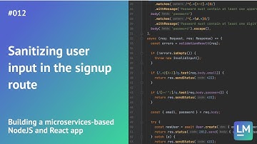 Sanitizing user input in the signup route: Building a microservices-based NodeJS and React app #012