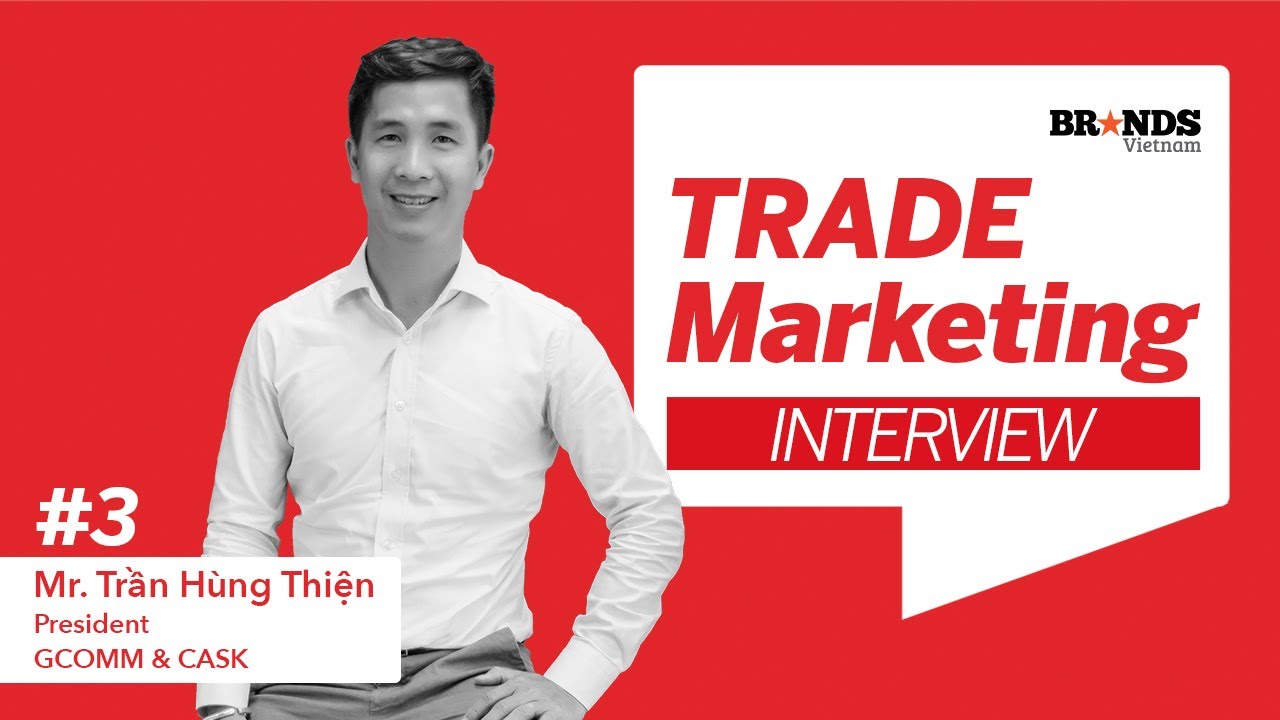 trade marketing คือ  2022 Update  Trade Marketing #3 – Bức tranh kênh phân phối tại thị trường Việt Nam
