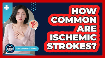 How Common Are Ischemic Strokes?