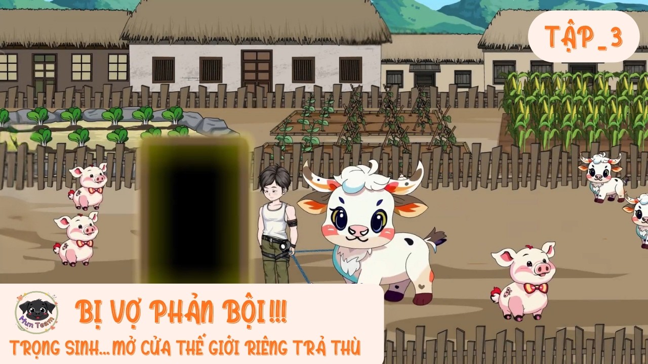 Tập 3: Bị Vợ Phản Bội, Trọng Sinh Mở Cửa Thế Giới Riêng Trả Thù | MunMunReview