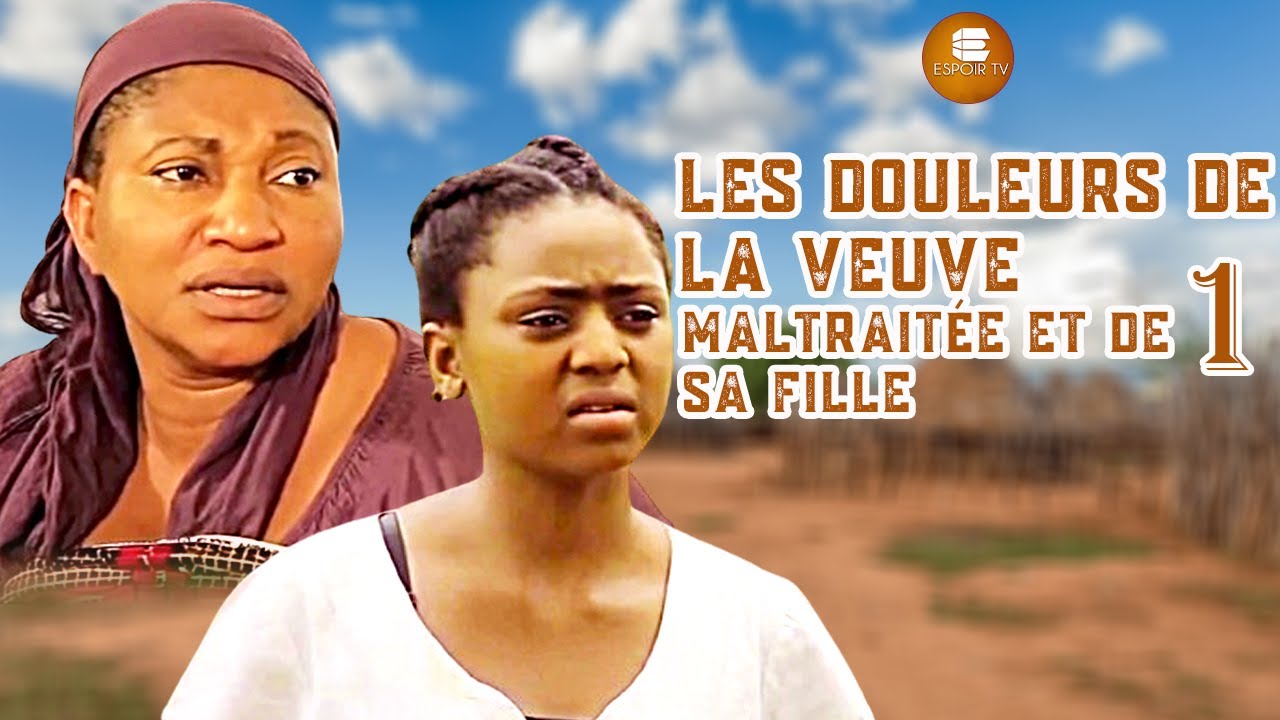 Les Douleurs De La Veuve Maltraite Et De Sa Fille   Films Africains  Films Nigrians En Franais