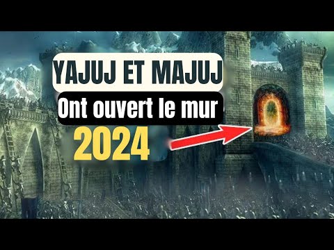 SIGNES EFFRAYANTS DE LARRIVE DE YAJUJ et MAJUJ  GOG ET MAGOG en 2024 