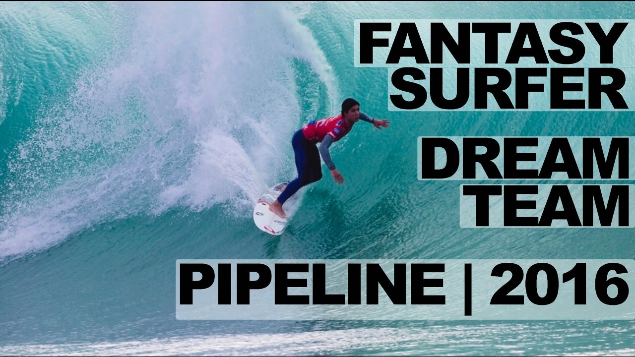 FANTASY SURFER DREAM TEAM PIPELINE 2016 🌺 YouTube