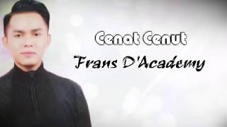 Cenat Cenut | Single Frans D'Academy Indosiar ( Full Lyric )